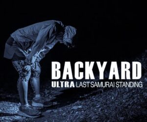 「Back yard ultra Last SAMURAI Standing」走ってきます。